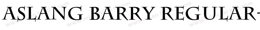 Aslang Barry Regular字体转换